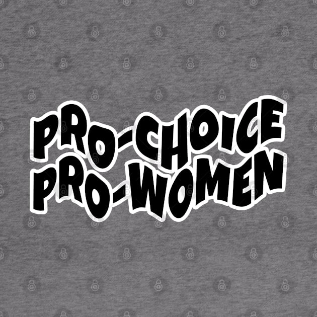 Pro Choice My Body My Choice by edmproject